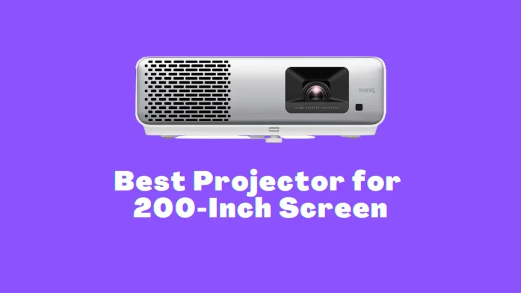 Best Projector for 200-Inch Screen buying guide