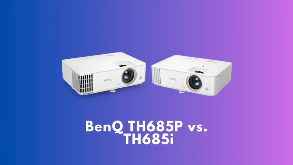 benq th685p vs. th685i 